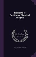 Elements of Qualitative Chemical Analysis (Classic Reprint) 3337279864 Book Cover