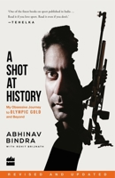 A Shot At History: My Obsessive Journey to Olympic Gold 935116070X Book Cover