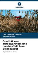 Qualität von aufbewahrtem und handelsüblichem Sojasaatgut: Region Südwest-Paraná (German Edition) 6207838793 Book Cover