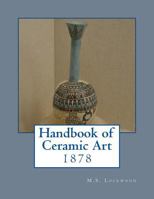Handbook of Ceramic Art: 1878 1717225802 Book Cover
