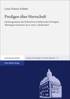 Predigen Uber Herrschaft: Ordnungsmuster Des Politischen in Lutherischen Predigten Thuringens/Sachsens Im 16. Und 17. Jahrhundert 3515129421 Book Cover