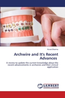 Archwire and It's Recent Advances 6203410055 Book Cover