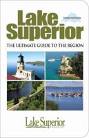 Lake Superior: The Ultimate Guide to the Region 1938229371 Book Cover