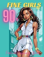 Fine Girls 90's: Fashion coloring book B0CM8B9CTQ Book Cover