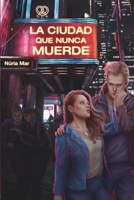 La ciudad que nunca muerde (Spanish Edition) 8409561778 Book Cover
