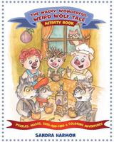 The Wacky, Wonderful, Weird Wolf Tale Activity Book 1961153114 Book Cover