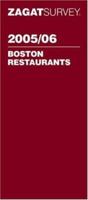 Zagat 2005/06 Boston Restaurants (Zagatsurvey) 1570067112 Book Cover