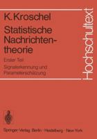 Statistische Nachrichtentheorie: Erster Teil Signalerkennung Und Parametersch�tzung 3540171533 Book Cover