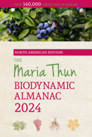 The North American Maria Thun Biodynamic Almanac: 2024 1782508716 Book Cover