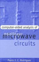 Computer-Aided Analysis of Nonlinear Microwave Circuits (Artech House Microwave Library) 0890066906 Book Cover