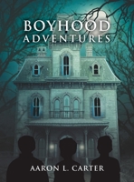 Boyhood Adventures 1493164007 Book Cover