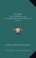 Islam: The Tradition And Contemporary Orientation Of Islam B000EMB8SC Book Cover