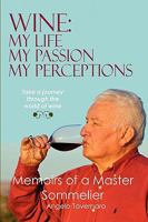 Wine: my life, my passion, my perceptions 0615270255 Book Cover