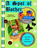 A Spot of Bother (Children's Picture Book Ages 2-8) 1500646148 Book Cover