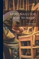 More Nails For Busy Workers 1022638351 Book Cover