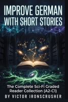 İmprove German with Short Stories: A 3-Book Collection for Intermediate to Advanced Learners: Master Vocabulary, Grammar, and Reading Comprehension ... Readers from Level A2 to C1. B0GMQ25S7F Book Cover