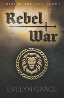 Rebel War B09NJHN1D8 Book Cover