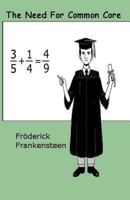 The Need for Common Core: Why Many Schools Are Destined to Fail 1537467042 Book Cover