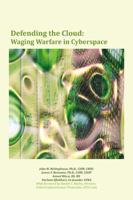 Defending the Cloud: Waging Warfare in Cyberspace 0741470950 Book Cover