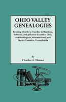 Ohio Valley Genealogies Relating Chiefly to Families in Harrison, Belmont, and Jefferson Counties, Ohio, and Washington, Westmoreland, and Fayette Counties, Pennsylvania 0806301678 Book Cover