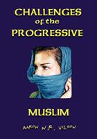 Challenges of the Progressive Muslim 1462873367 Book Cover