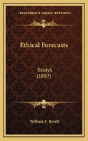 Ethical Forecasts: Essays 1246247496 Book Cover