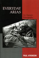 Everyday Arias: An Operatic Ethnography 075910140X Book Cover
