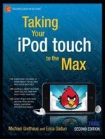 Taking Your iPod Touch to the Max (Technology in Action) 1430232587 Book Cover