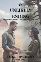 An Unlikely Ending: Love Rising From The Ashes Of Tragedy (An Unlikely Ending Duology) B0GZNKP2B8 Book Cover