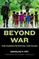 Beyond War: The Human Potential for Peace 019538461X Book Cover