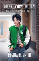 When They Bully: The Boy Within the Walls 1737203359 Book Cover