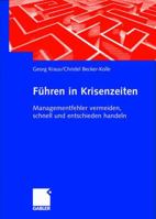 Fuhren in Krisenzeiten: Managementfehler Vermeiden, Schnell Und Entschieden Handeln 3409124489 Book Cover