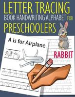 Letter Tracing Book Handwriting Alphabet for Preschoolers Rabbit: Letter Tracing Book Practice for Kids Ages 3+ Alphabet Writing Practice Handwriting Workbook Kindergarten toddler 1093963077 Book Cover