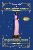 DEVOCIÓN A NUESTRA SEÑORA DE KIBEHO: Historia, Novenas, Letanías, Apariciones, Rosario de los Siete Dolores y Oraciones por la Conversión, la Paz y la Esperanza (Spanish Edition) B0GF7QV57T Book Cover