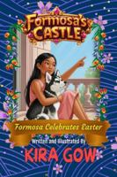 Formosa Celebrates Easter! Formosa's Castle 5 B0G4VLZPW2 Book Cover
