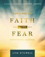 100 Days of Faith Over Fear: Devotional Journal 1684086183 Book Cover