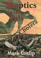 Skeptics in the Pub: Cholera 1685530001 Book Cover