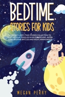 Bedtime Stories for Kids: A Unique Sleepy-Time Stories Collection to Soothe your Toddler in His Dreamland Avoid Long Bedtime Battles and Night Awakenings B08CN4L74C Book Cover
