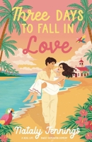 Three Days to Fall in Love (Real Life Rom-Coms) B0GVKM7PDZ Book Cover
