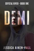 Demi (Crystal River Book One) 1955071047 Book Cover