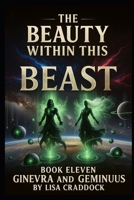 The Beauty Within This Beast: Book - 11 Ginevra and Geminus B0F8R5MN82 Book Cover