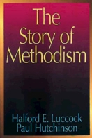 The Story of Methodism: a new, enlarged edition B0007DM13E Book Cover