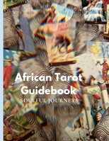 The African Tarot Guidebook: African Deities, History, and More! 1312615567 Book Cover