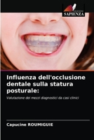 Influenza dell'occlusione dentale sulla statura posturale 6203402893 Book Cover