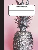 Composition Notebook: Pineapple 100 Ruled Pages (7.44 x 9.69) Back To School 1723531200 Book Cover