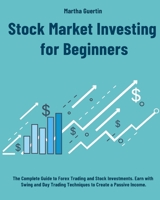 Trading Strategy and Trading Technology: The Complete Guide to Forex Trading and Stock Investments. Earn with Swing and Day Trading Techniques to Create a Passive Income 1953732739 Book Cover