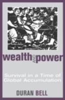 Wealth and Power: Survival in a Time of Global Accumulation 0759104905 Book Cover