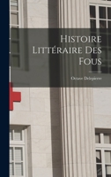 Histoire Littéraire Des Fous 1016787197 Book Cover