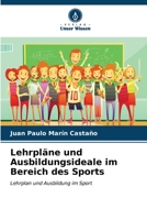 Lehrpläne und Ausbildungsideale im Bereich des Sports 6206615855 Book Cover
