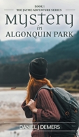 Mystery in Algonquin Park (The Jayme Adventure) 1038315484 Book Cover